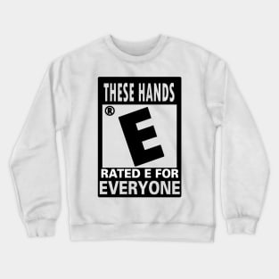 These Hands Crewneck Sweatshirt
